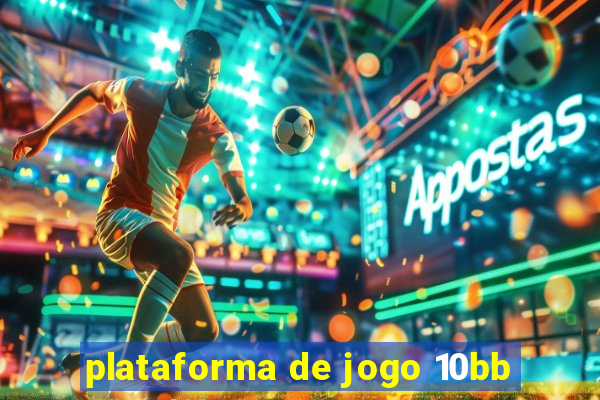 plataforma de jogo 10bb